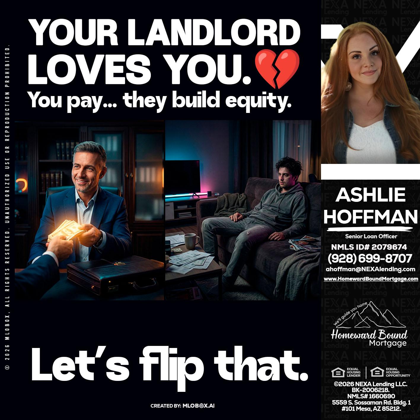 your landlord - Ashlie Hoffman -Senior Loan Officer