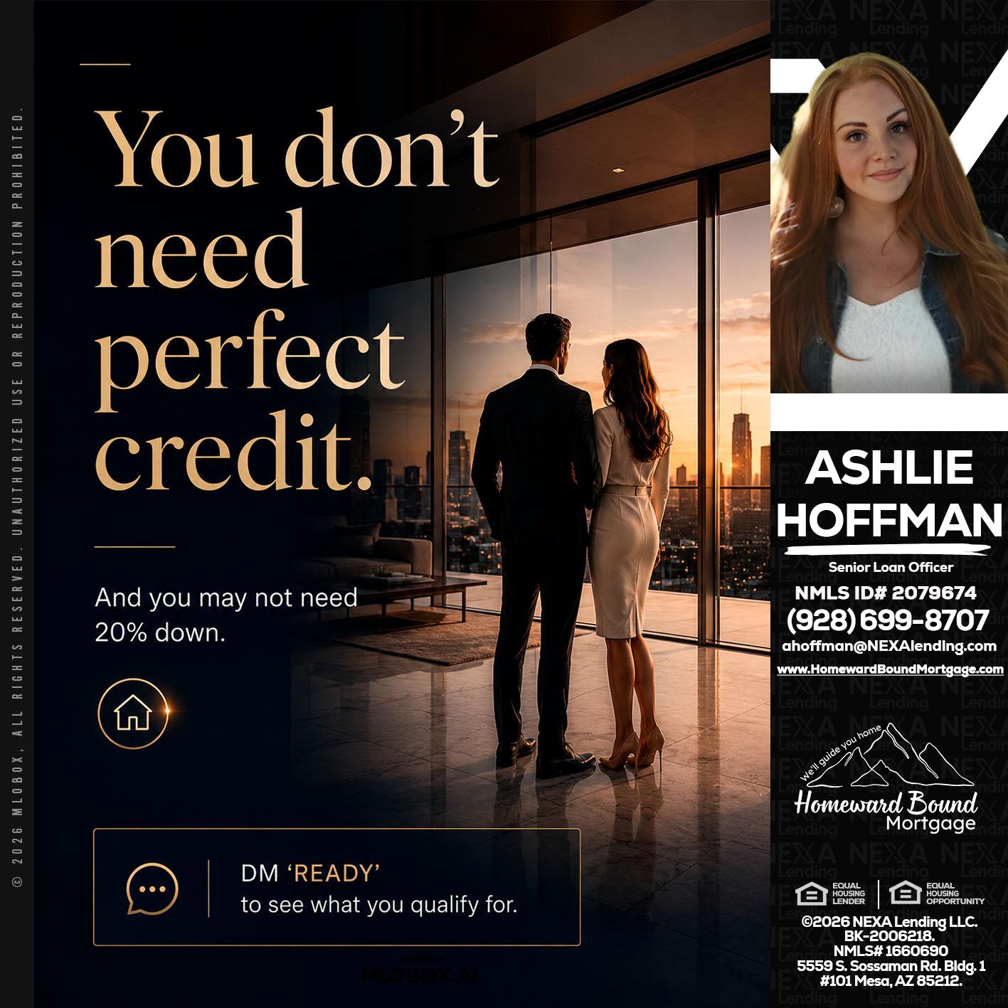 you don't need - Ashlie Hoffman -Senior Loan Officer
